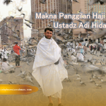 Makna Panggilan Haji Menurut Ustadz Adi Hidayat
