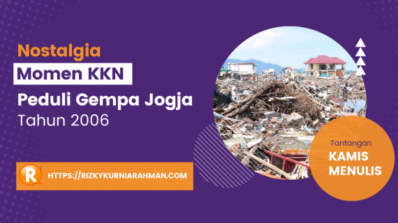 Nostalgia Momen KKN Peduli Gempa Jogja Tahun 2006