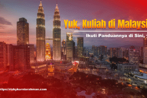 Serba Serbi Kuliah ke Malaysia