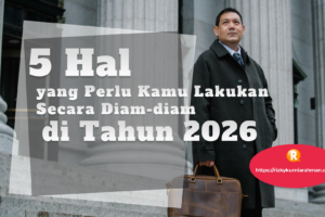 5 Hal yang Perlu Kamu Lakukan Secara Diam-diam di Tahun 2026 Ini